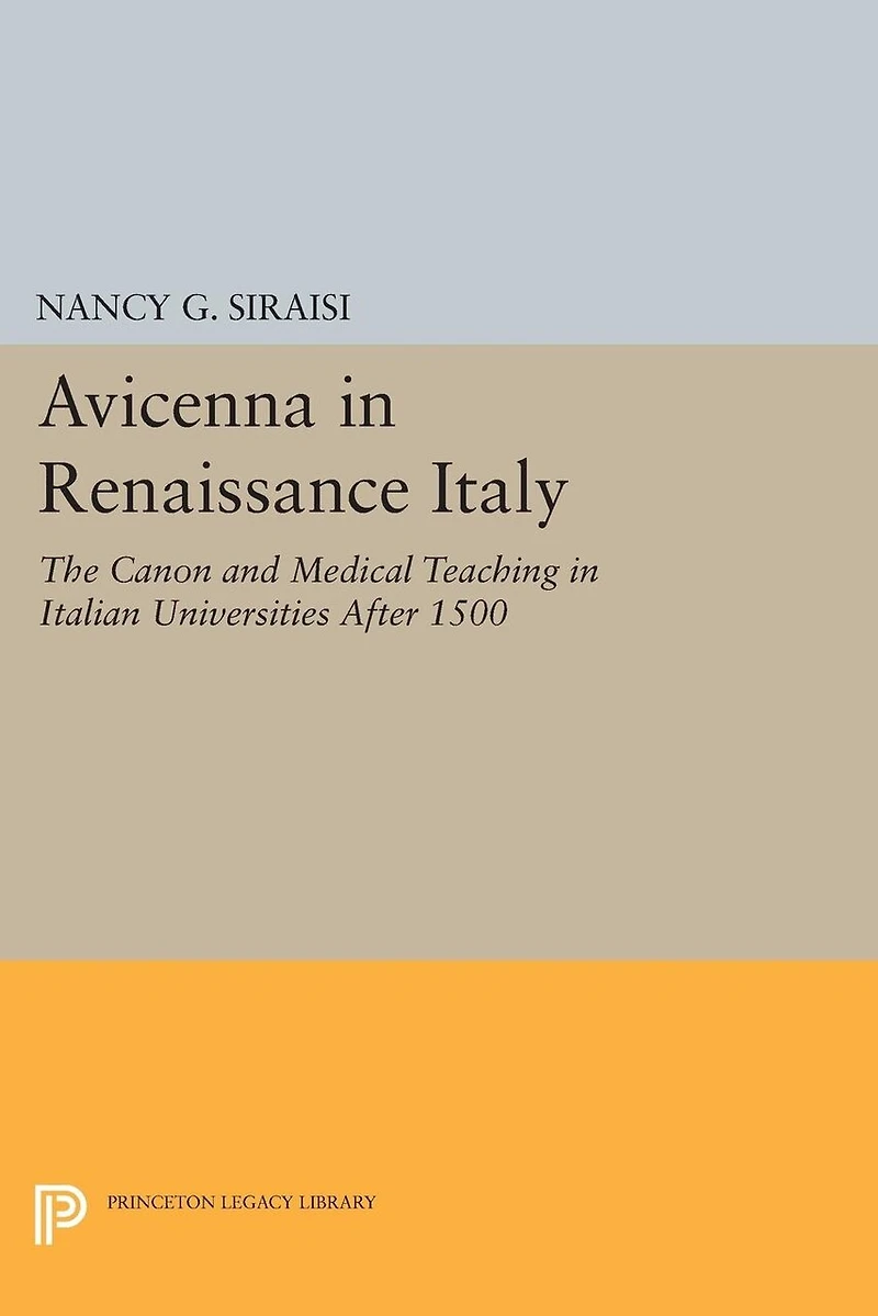 Avicenna Renaissance Italy: The Canon and Medical Teaching Italian Universities after 1500