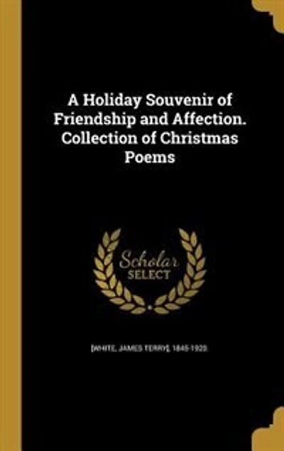 A Holiday Souvenir of Friendship and Affection. Collection Christmas Poems