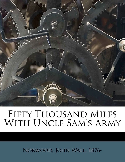 Fifty Thousand Miles With Uncle Sam's Army