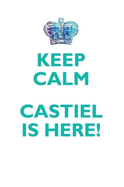 KEEP CALM, CASTIEL IS HERE AFFIRMATIONS WORKBOOK Positive Affirmations Workbook Includes: Mentoring Questions, Guidance, Supporting You