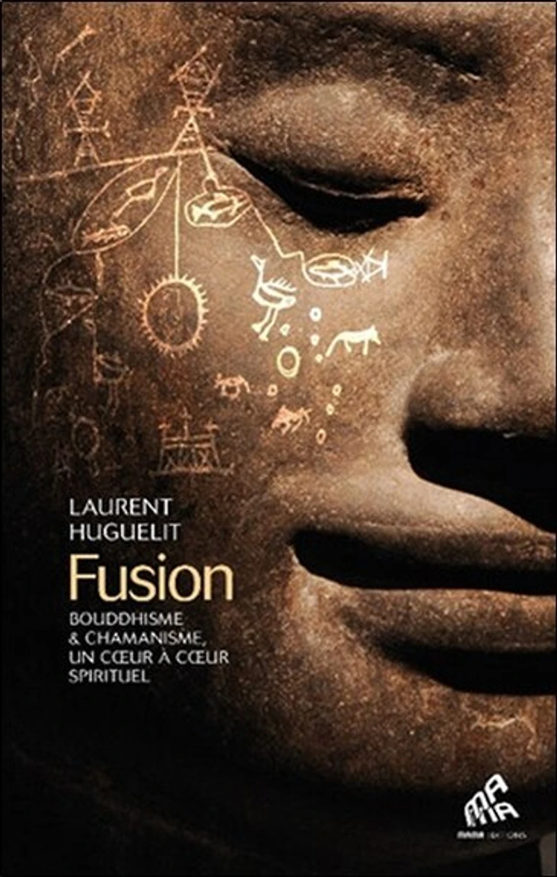 Fusion: bouddhisme & chamanisme, un coeur à spirituel