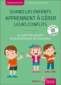 Quand les enfants apprennent à gérer leurs conflits: le guide des parents et professionnels de l'éducation