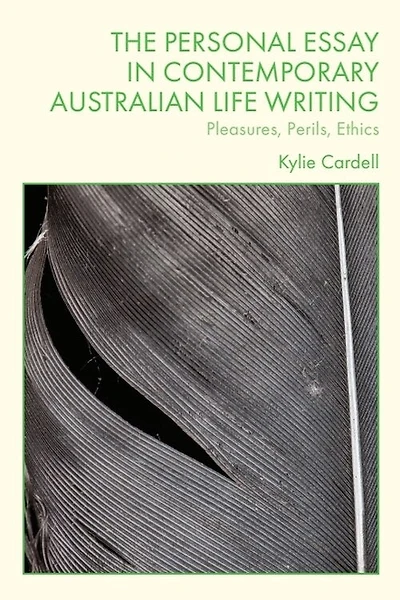The Personal Essay in Contemporary Australian Life Writing: Pleasures, Perils, Ethics