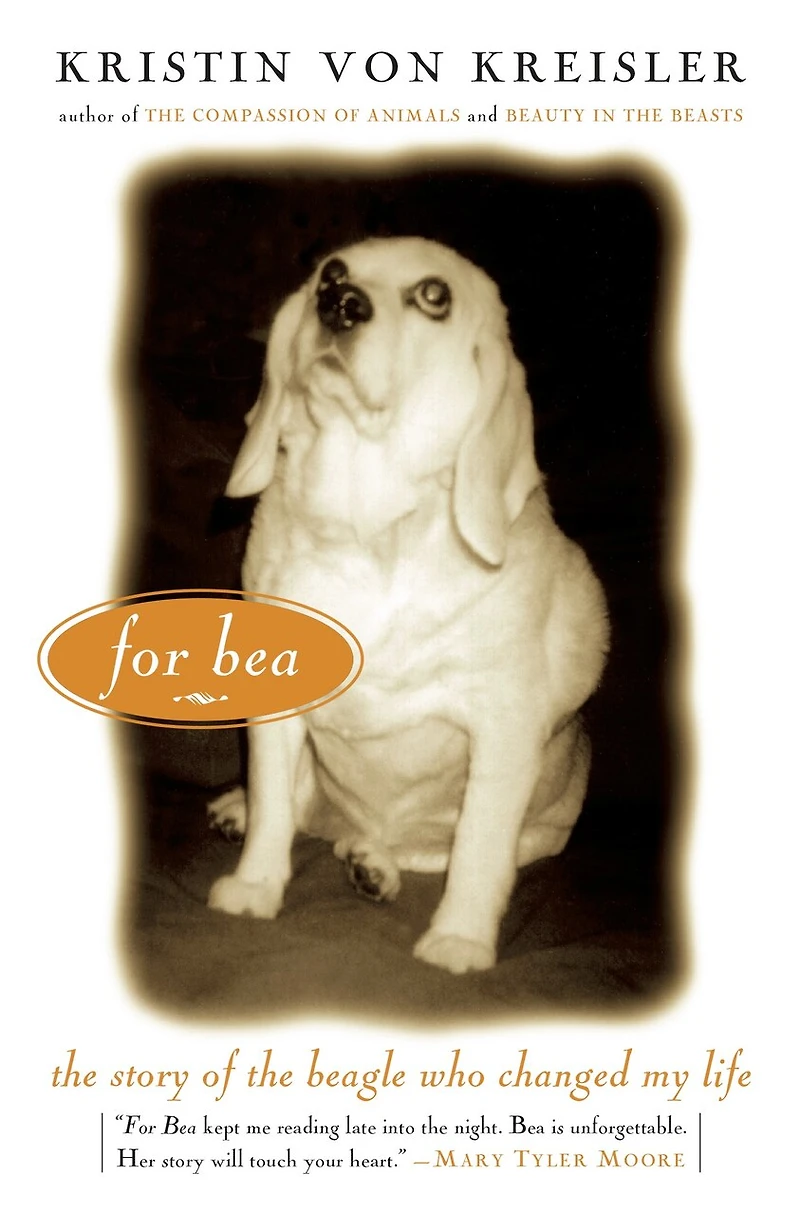 For Bea: The Story Of Beagle Who Changed My Life
