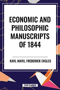 Economic and Philosophic Manuscripts of 1844