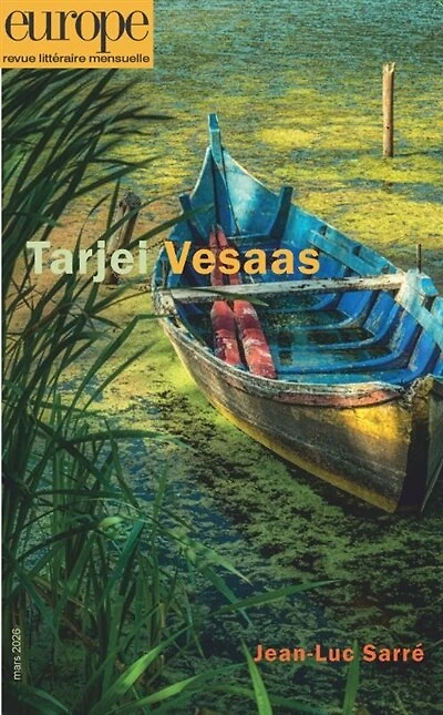 Europe, n°1163. Tarjei Vesaas ; Jean-Luc Sarré