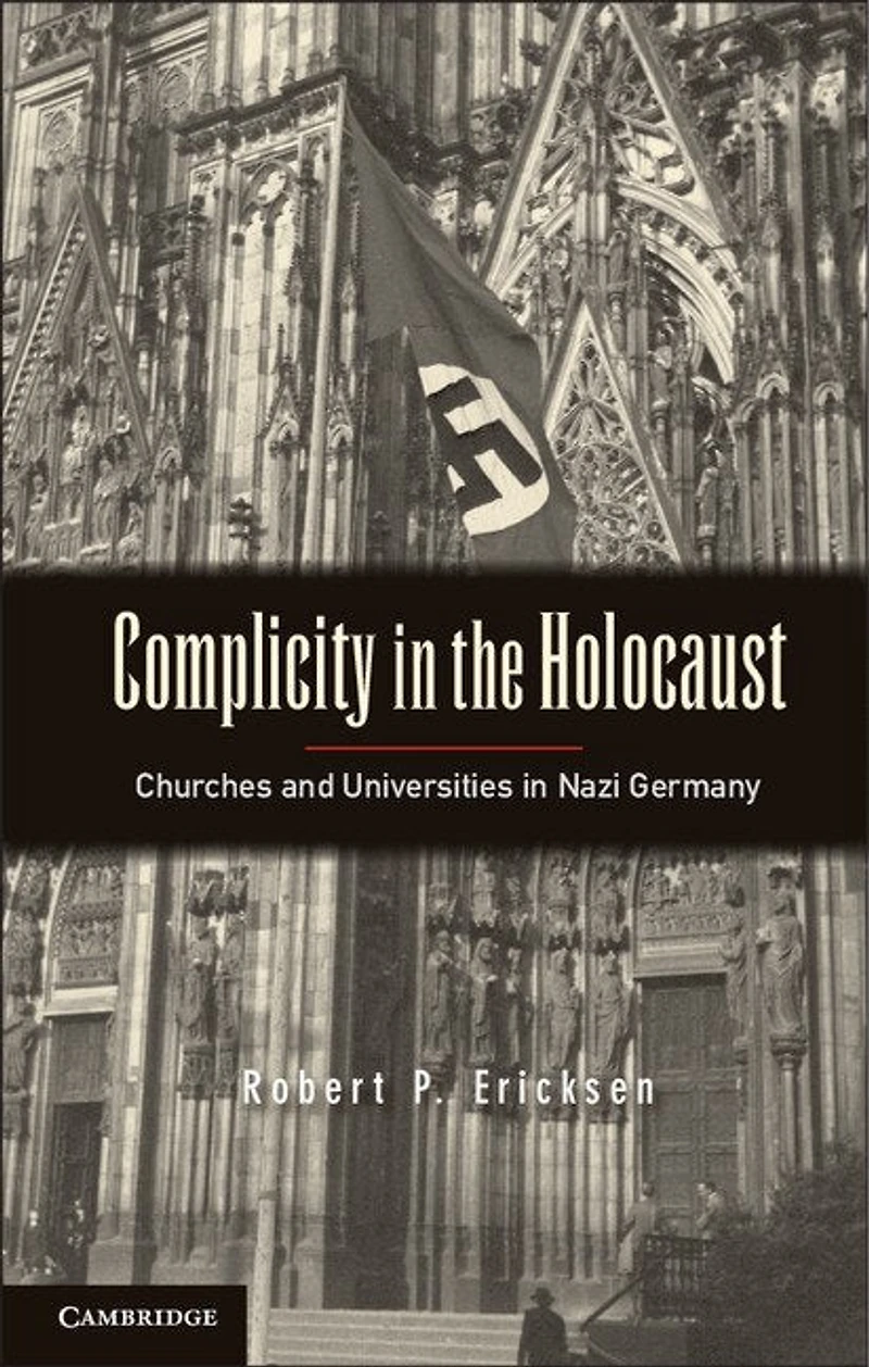 Complicity the Holocaust: Churches and Universities Nazi Germany