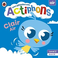 Actiphons Level 2 Book 26 Clair Air: Learn Phonics And Get Active With Actiphons!