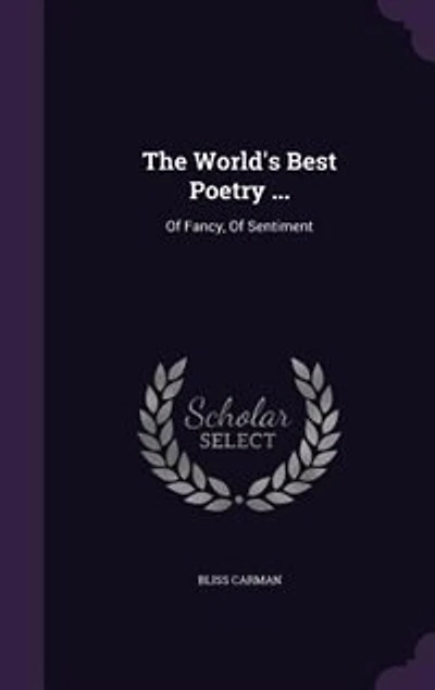 The World's Best Poetry, Vol. 10 of (Classic Reprint)