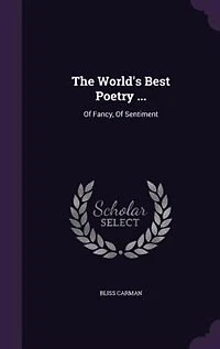 The World's Best Poetry, Vol. 10 of (Classic Reprint)