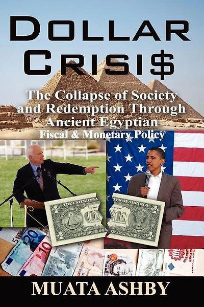 Dollar Crisis: The Collapse Of Society And Redemption Through Ancient Egyptian Monetary Policy