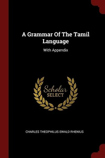 A Grammar Of The Tamil Language: With Appendix