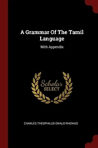 A Grammar Of The Tamil Language: With Appendix
