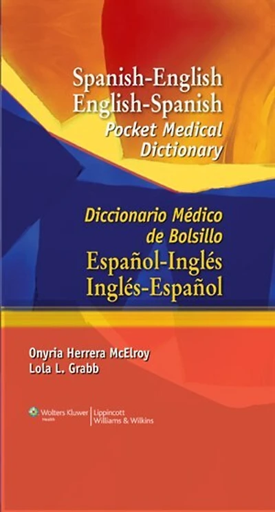 Spanish-English English-Spanish Pocket Medical Dictionary: Diccionario Medico De Bolsillo Espanol-ingles Ingles-espanol