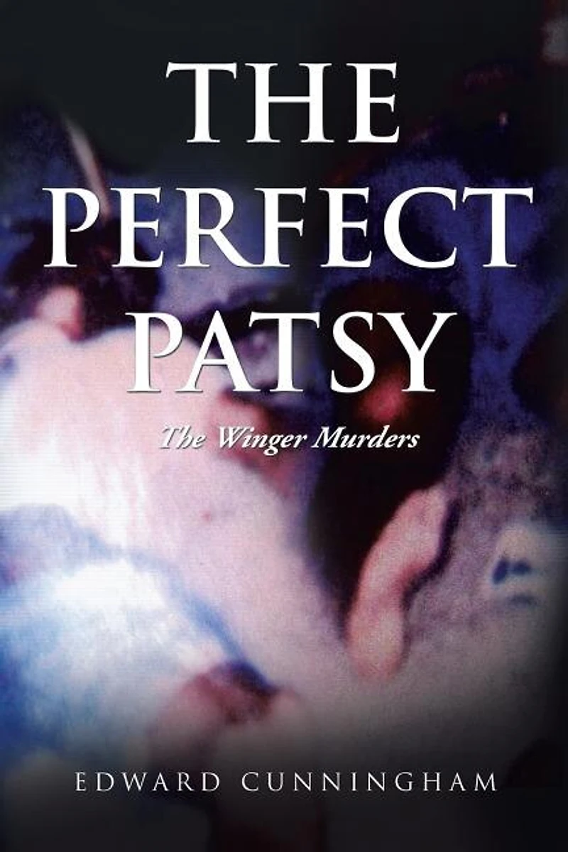 The Perfect Patsy: Winger Murders
