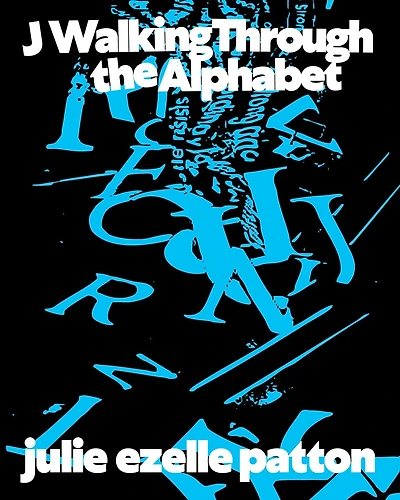 J Walking Through the Alphabet: Collected Texts