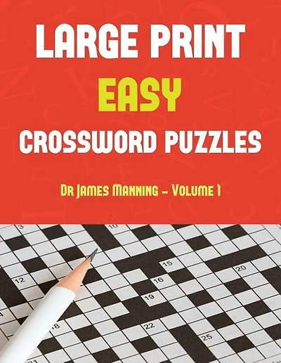 Large Print Easy Crossword Puzzles (Vol 1 - Easy): Large print crossword book with 50 crossword puzzles: One crossword game per two pages: All crosswo