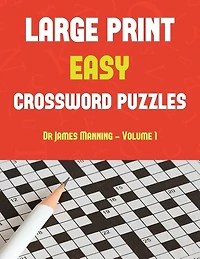 Large Print Easy Crossword Puzzles (Vol 1 - Easy): Large print crossword book with 50 crossword puzzles: One crossword game per two pages: All crosswo