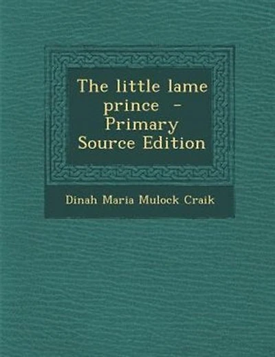 The little lame prince - Primary Source Edition