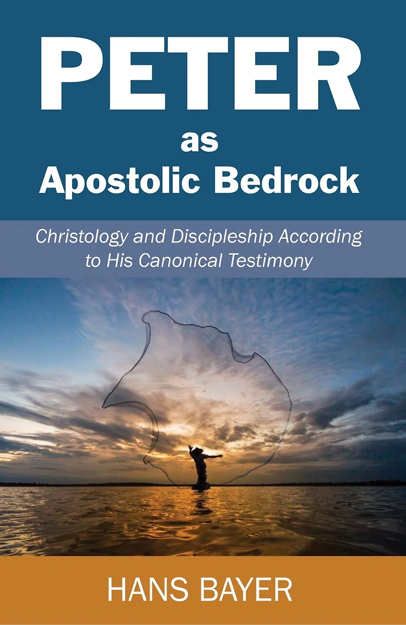 Peter As Apostolic Bedrock: Christology And Discipleship According To His Canonical Testimony
