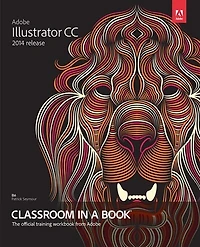 Adobe Illustrator Cc Classroom A Book (2014 Release)