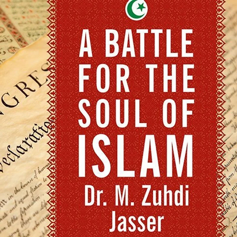 A Battle for the Soul of Islam Lib/E: An American Muslim Patriot's Fight to Save His Faith