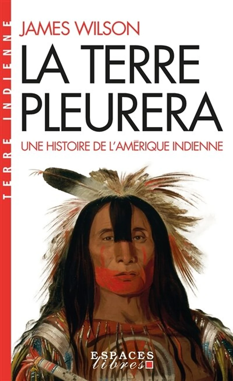 La terre pleurera: une histoire de l'Amérique indienne