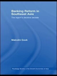 Banking Reform in Southeast Asia: The Region's Decisive Decade