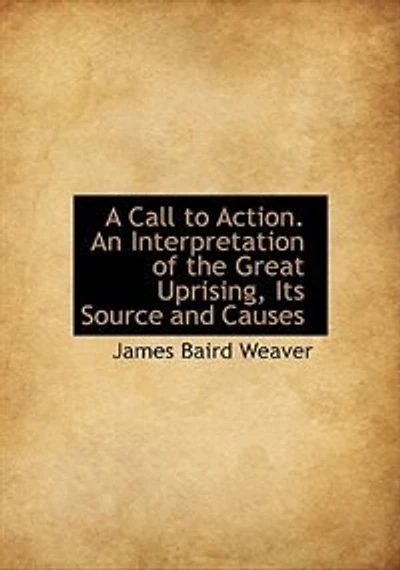 A Call To Action. An Interpretation Of The Great Uprising, Its Source And Causes