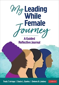 My Leading While Female Journey: A Guided Reflective Journal