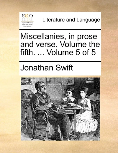 Miscellanies, Prose And Verse. Volume The Fifth. ...  5 Of