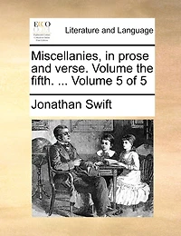 Miscellanies, Prose And Verse. Volume The Fifth. ...  5 Of