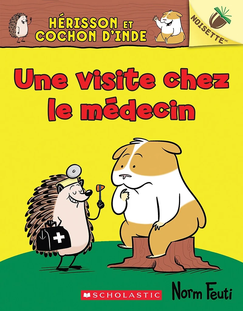 Noisette : Hérisson et Cochon d’Inde : N° 3 - Une visite chez le médecin