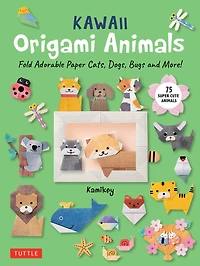 Kawaii Origami Animals: Fold Adorable Paper Cats, Dogs, Bugs and More! (75 Easy-to-Fold Projects!)