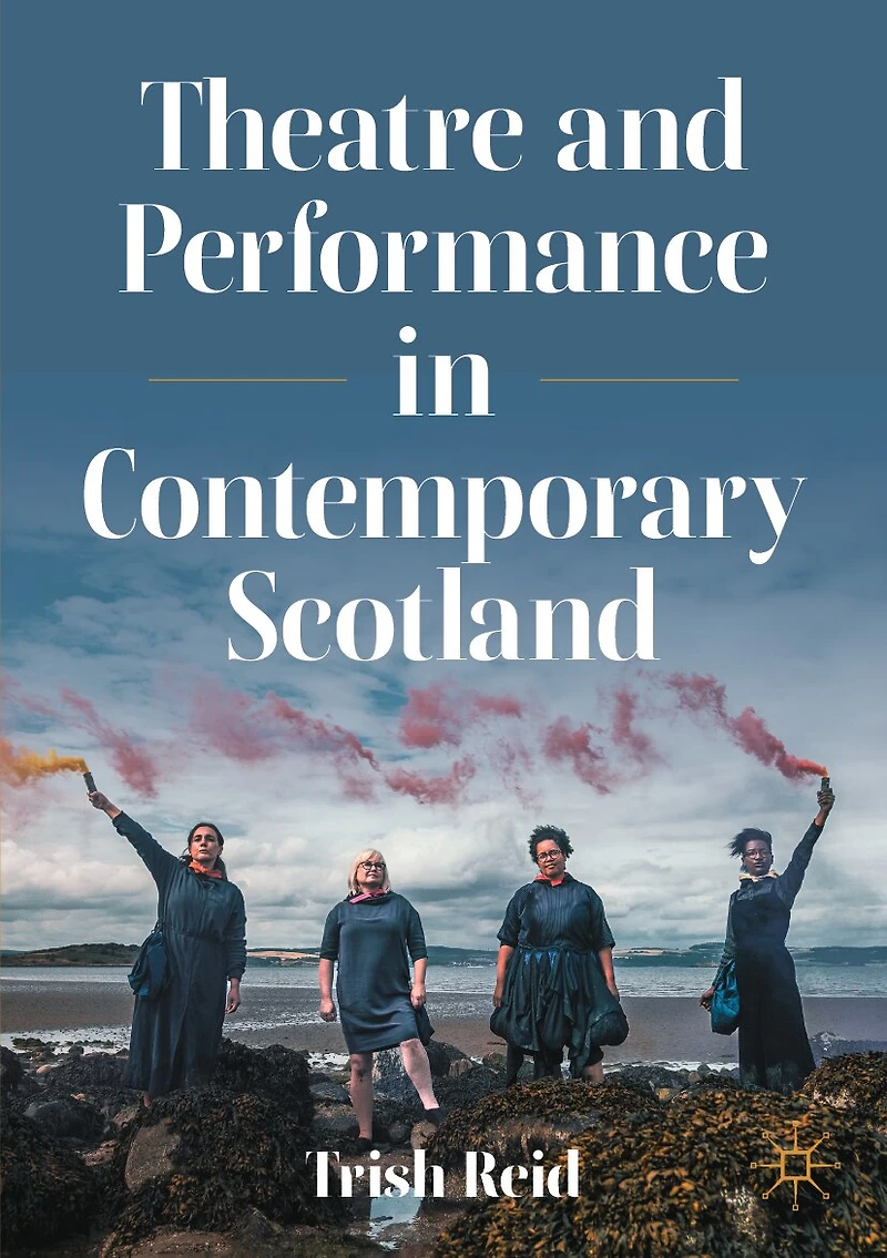 Theatre and Performance Contemporary Scotland