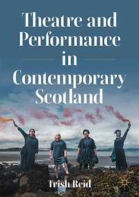 Theatre and Performance Contemporary Scotland