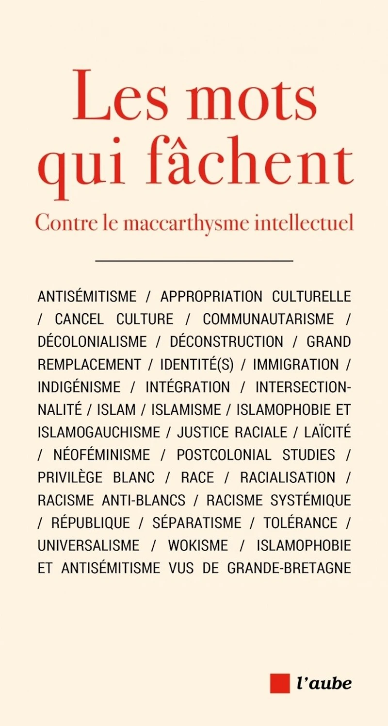 Les mots qui fâchent: contre le maccarthysme intellectuel