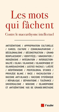 Les mots qui fâchent: contre le maccarthysme intellectuel