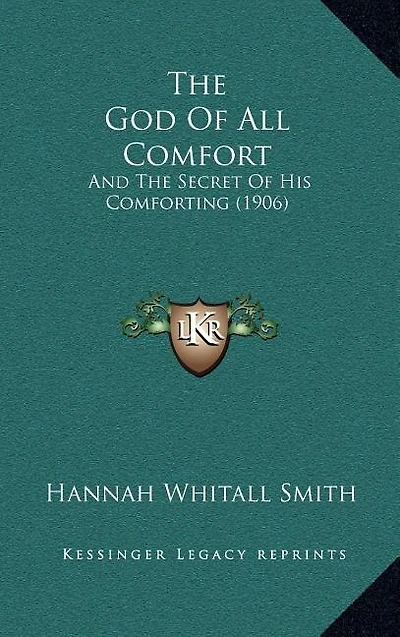 The God Of All Comfort: And The Secret Of His Comforting (1906)