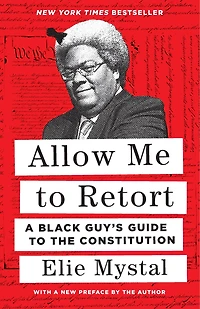 Allow Me to Retort: A Black Guy’s Guide the Constitution
