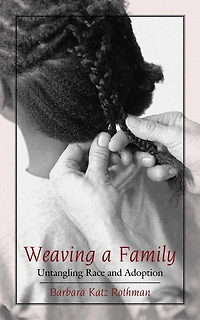 Weaving a Family: Untangling Race and Adoption