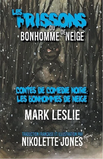 Les Frissons du Bonhomme de Neige: Contes de comedie Noire Les Bonhommes de Neige