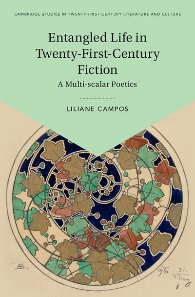 Entangled Life in Twenty-First-Century Fiction: A Multi-Scalar Poetics
