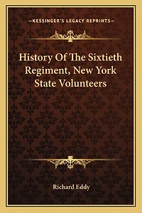 History Of The Sixtieth Regiment, New York State Volunteers