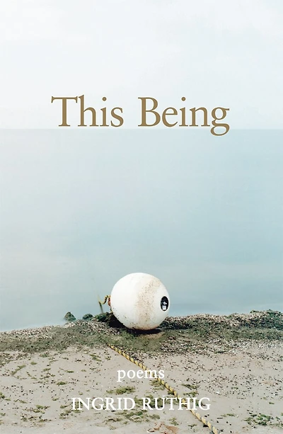 This Being: Poems