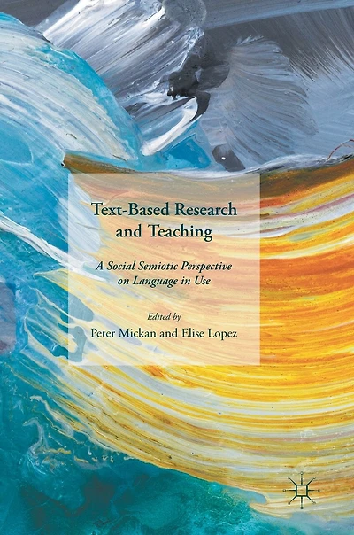 Text-based Research And Teaching: A Social Semiotic Perspective On Language Use
