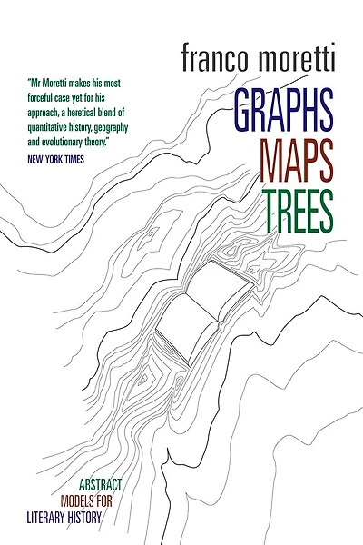 Graphs, Maps, Trees: Abstract Models For Literary History