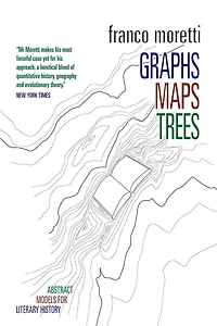 Graphs, Maps, Trees: Abstract Models For Literary History