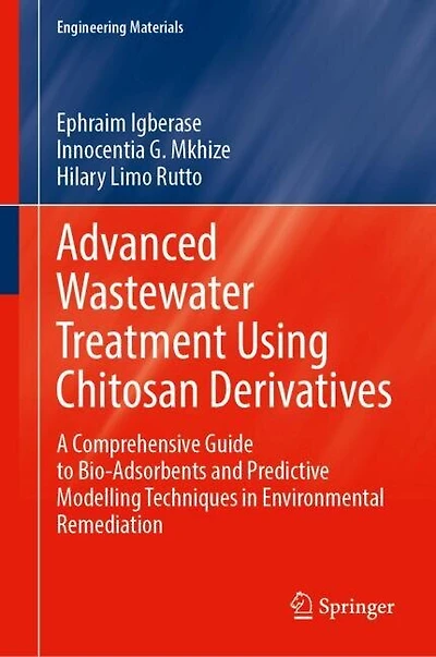 Advanced Wastewater Treatment Using Chitosan Derivatives: A Comprehensive Guide to Bio-Adsorbents and Predictive Modelling Techniques Environmental Remediation