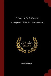 Chants Of Labour: A Song Book The People With Music